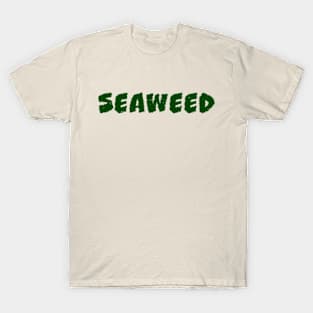 seaweed T-Shirt